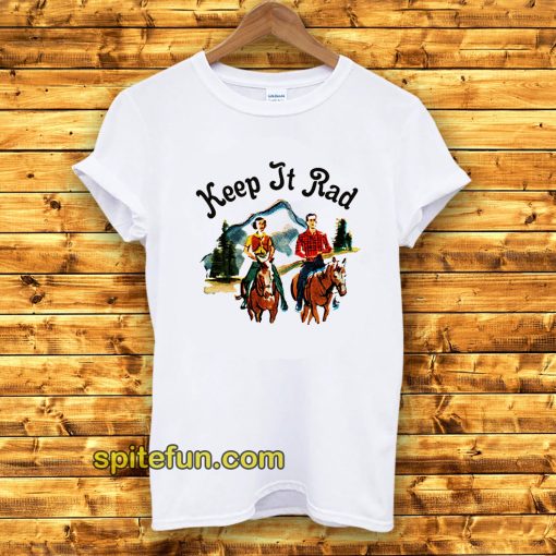 Keep It Rad T-Shirt