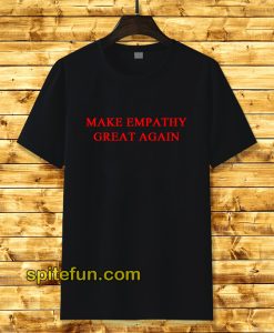 Make Empaty Great Again T-Shirt