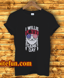 I WIllie Love Game Day T-Shirt