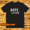 Nope. T-Shirt