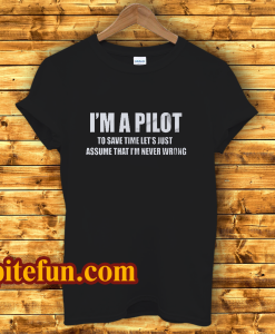 I'am Pilot Aviation Flight School T-Shirt