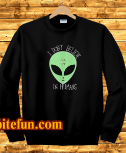 I-Don't-Believe-In-Human-Sweatshirt