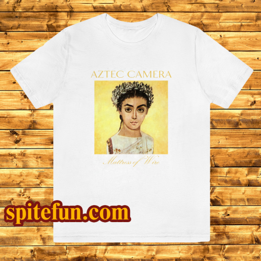 Aztec camera mattress of wire t-shirt