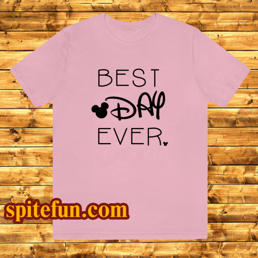 BEST DAY EVER TSHIRT