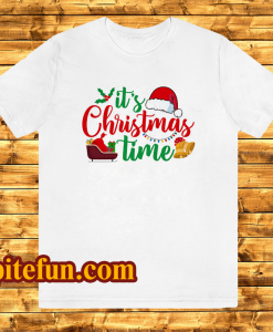 It's Christmas time t shirt