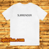 SURRENDER Unisex T-SHIRT White