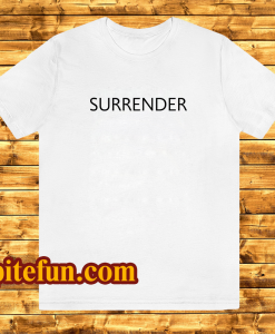 SURRENDER Unisex T-SHIRT White