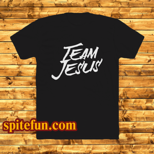 Team jesus shirt