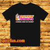 Dunkin donuts america runs on dunkin T Shirt