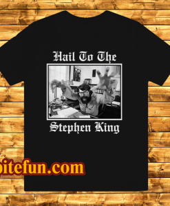 Hail to the Stephen King T Shirt