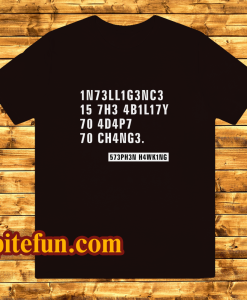 Intelligence Stephen Hawking Quotes T-Shirt