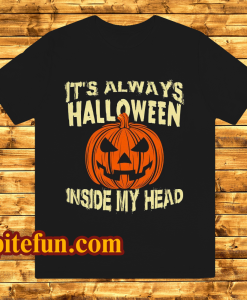 It s Always Halloween Inside My Head T Shirt