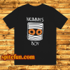 Mummy's Boy T Shirt