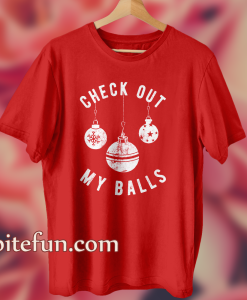 Check Out My Balls T Shirt