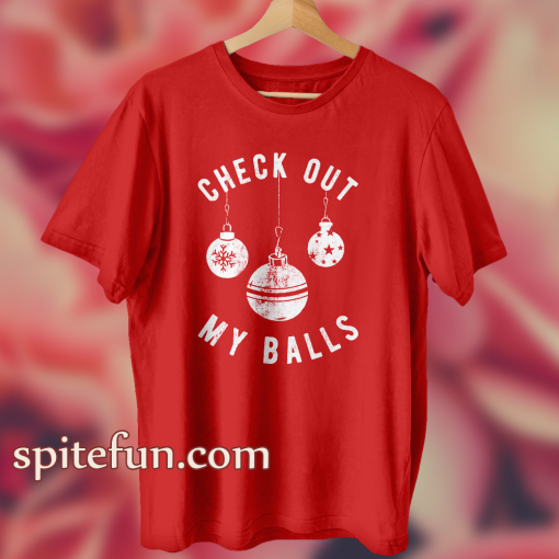 Check Out My Balls T Shirt