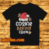 Cookie Baking Crew T Shirt