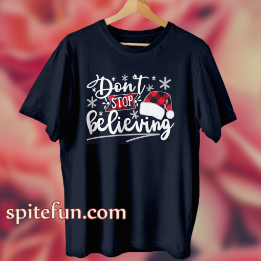 Don't stop believing T Shirt