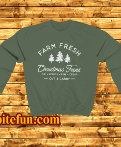 Farm Fresh Shristmas Trees Sweatshirt