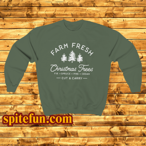 Farm Fresh Shristmas Trees Sweatshirt