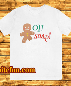 Oh Snap T Shirt