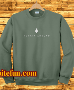 Rockin Around Sweatshirt