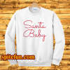 Santa Baby's Sweatshirt