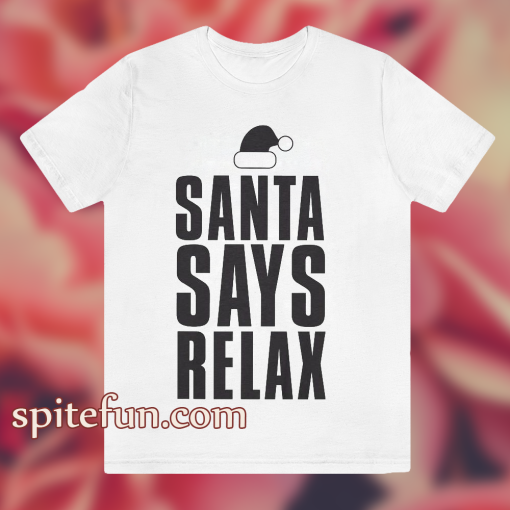 Santa Says Relax Men's Christmas Slogan T Shirt