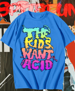 The Kids Want Acid T-Shirt TPKJ1