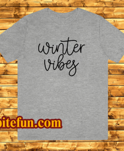 Winter Vibes T Shirt