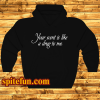 Your Scent Is Like A Drug To Me Hoodie