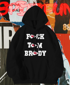 Fuck Tom Brady Kansas City Chiefs Hoodie TPKJ1