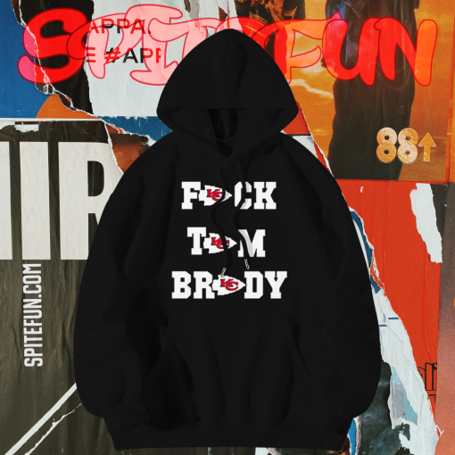 Fuck Tom Brady Kansas City Chiefs Hoodie TPKJ1