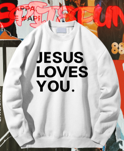 JESUS LOVES YOU graphic sweatshirt TPKJ1