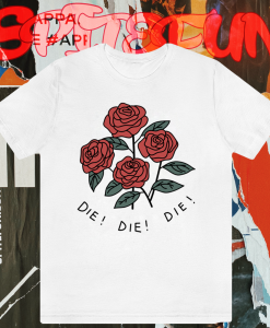 Roses die die die T-shirt TPKJ1