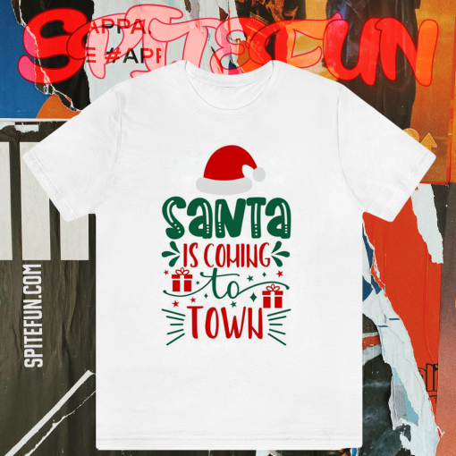 Santa is Coming to Town T Shirt TPKJ1