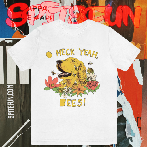 Spicy Dog Treats - Heck Yeah Bees! T Shirt TPKJ1