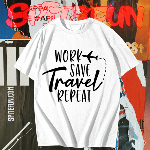 Work Save Travel Repeat T Shirt TPKJ1