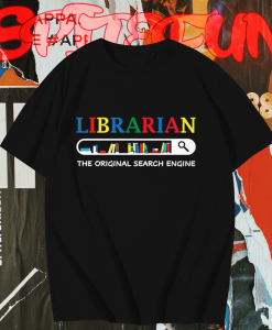 Librarian The Original Search Engine T ShirtLibrarian The Original Search Engine T Shirt TPKJ1