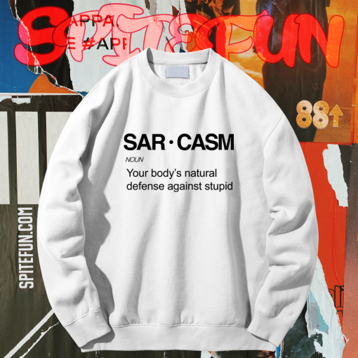 Sarcasm Sweatshirt TPKJ1