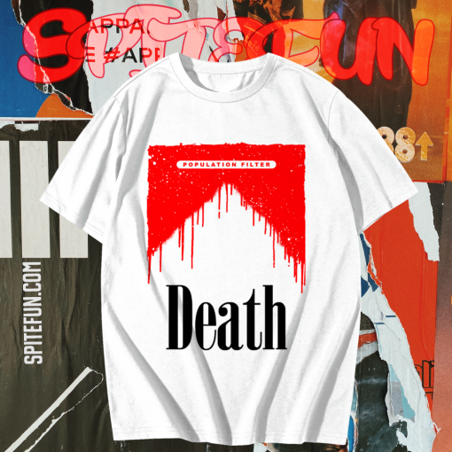 Population Filter Death t shirt TPKJ1