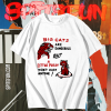 Big cats are dangerous but little pussy won_t hurt anyone T-shirt TPKJ1