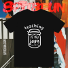 Teaching Is My Jam T-Shirt TPKJ1