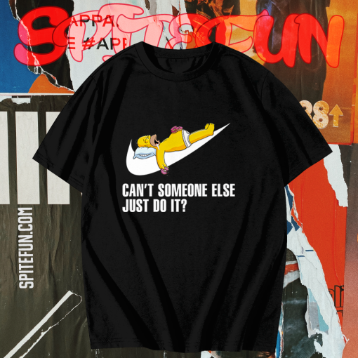 Can’t Someone Else Just Do It Simpsons Funny T Shirt TPKJ1