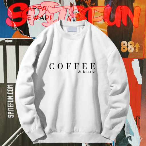 Coffee & Hustle sweatshirt TPKJ1