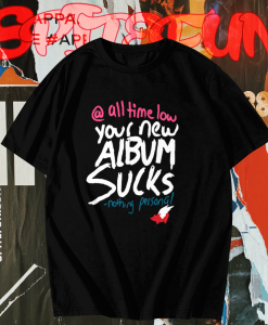 Glamour Kills All Time Low Your Album Sucks Nothing Personal T-shirt TPKJ1