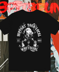 Marilyn Monroe Support Your Local White Girl T-Shirt Black TPKJ1
