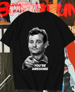 Bill murray you're awesome t shirt TPKJ1