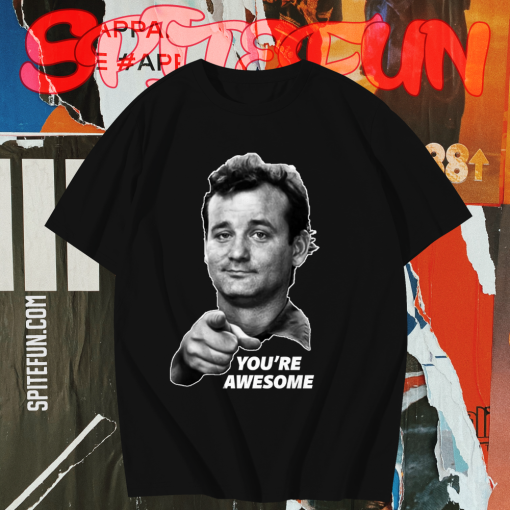 Bill murray you're awesome t shirt TPKJ1