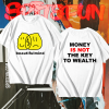 Money Is Not The Key To Wealth T-Shirt TPKJ1