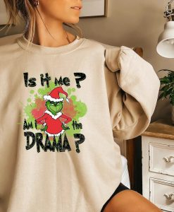 Is it Me Am I The Drama Grinch Funny Christmas Sweatshirt